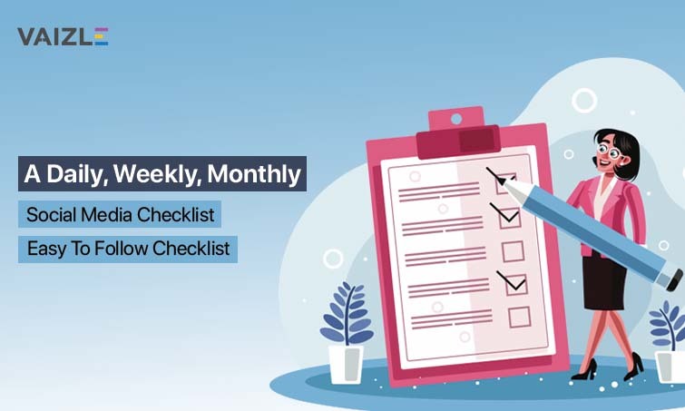 Follow Daily, Weekly, Monthly Social Media Checklist | Vaizle