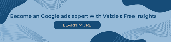 become google ads expert with vaizle 