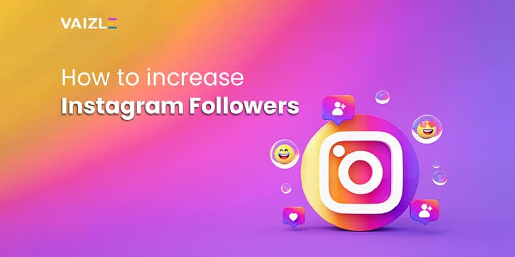 11 Ways to Increase Instagram Followers in 2025