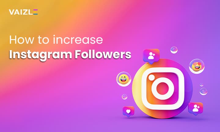 11 Ways to Increase Instagram Followers in 2024