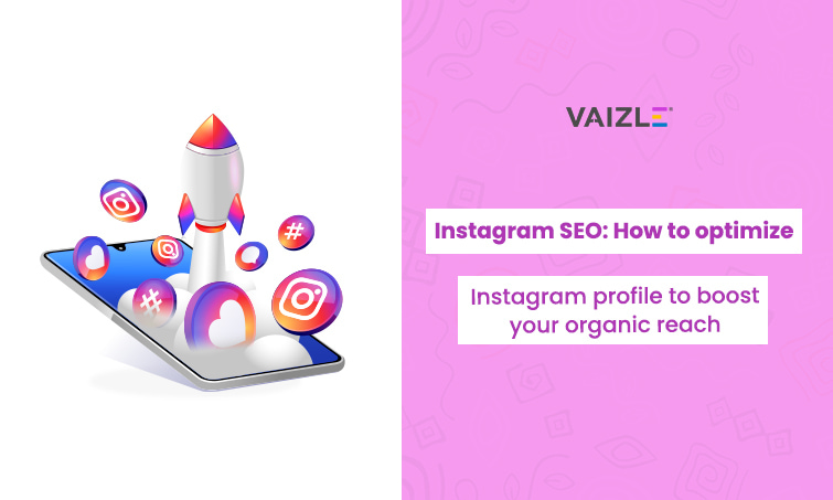 Instagram SEO: How to Boost Your Instagram Organic Growth