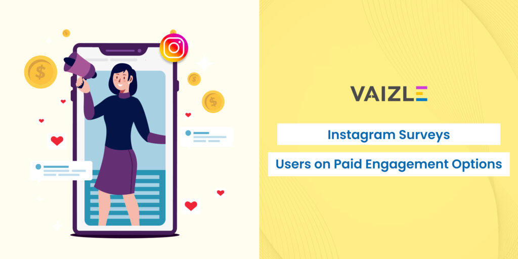 Instagram Surveys Users on Paid Engagement Options