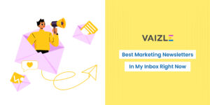 8 Best Marketing Newsletters In My Inbox Right Now[2025]