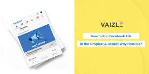 How to Run Facebook Ads in the Simplest & Easiest Way Possible? [2025 Guide]