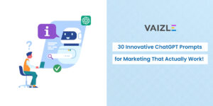 30 Innovative ChatGPT Prompts for Marketing That Actually Work!