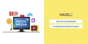 SEO and Social Media for Maximum Brand Impact