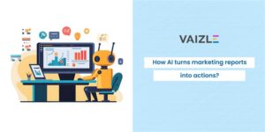 How AI turns marketing reports into actions?