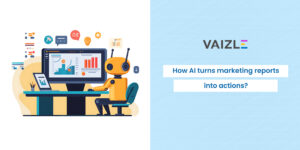 How AI turns marketing reports into actions?