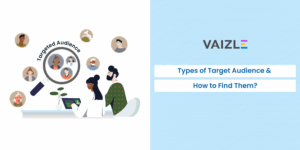 7 Types of Target Audience & How to Find Them?