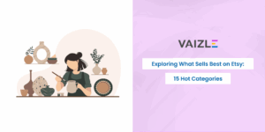 Exploring What Sells Best on Etsy: 15 Hot Categories