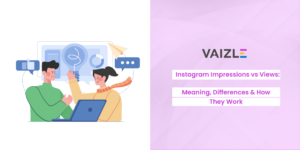 Instagram Impressions vs Views: Meaning, Differences & How They Work in 2026