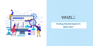 How to Find Wasted Spend in Meta Ads?
