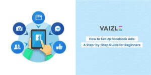 How to Set Up Facebook Ads: A Step-by-Step Guide for Beginners (2026)