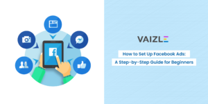 How to Set Up Facebook Ads: A Step-by-Step Guide for Beginners (2026)