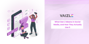 What Gen Z Means in Social Media, and How They Actually Use It in 2026