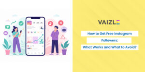How to Get Free Instagram Followers: What Works and What to Avoid?